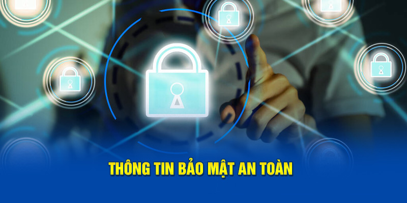 Thông tin bảo mật an toàn